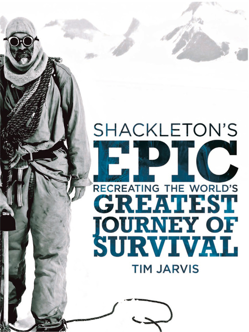 Title details for Shackleton's Epic by Tim Jarvis - Available